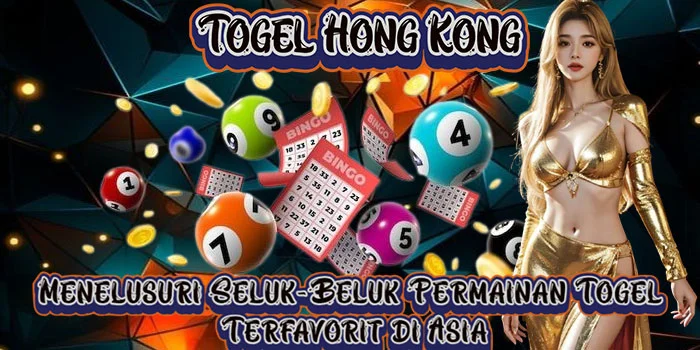 Togel Hong Kong – Menelusuri Seluk-Beluk Permainan Togel Terfavorit di Asia