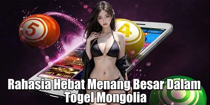 Rahasia Hebat Menang Besar Dalam Togel Mongolia Rahasia Hebat Menang Besar Dalam Togel Mongolia