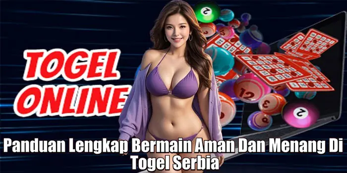 Panduan Lengkap Bermain Aman Dan Menang Di Togel Serbia