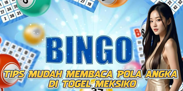 Tips Mudah Membaca Pola Angka di Togel Meksiko