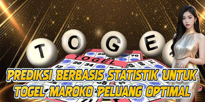 Prediksi Berbasis Statistik Untuk Togel Maroko Peluang Optimal
